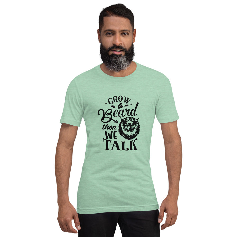 Grow a Beard, Then we Talk! Short-Sleeve T-Shirt