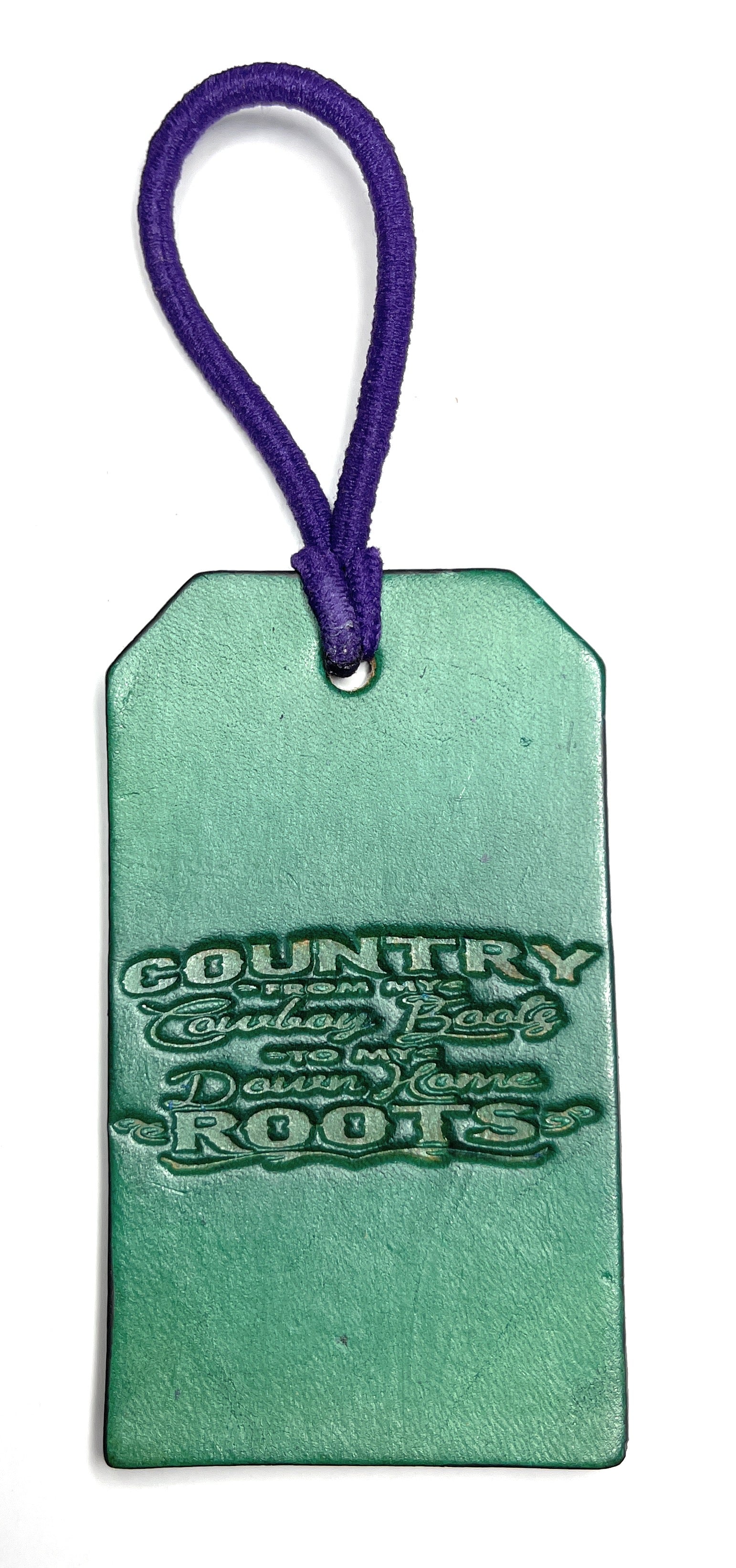 Green Leather Luggage Tag - Country from my Cowboy Boots to my Down Home Roots