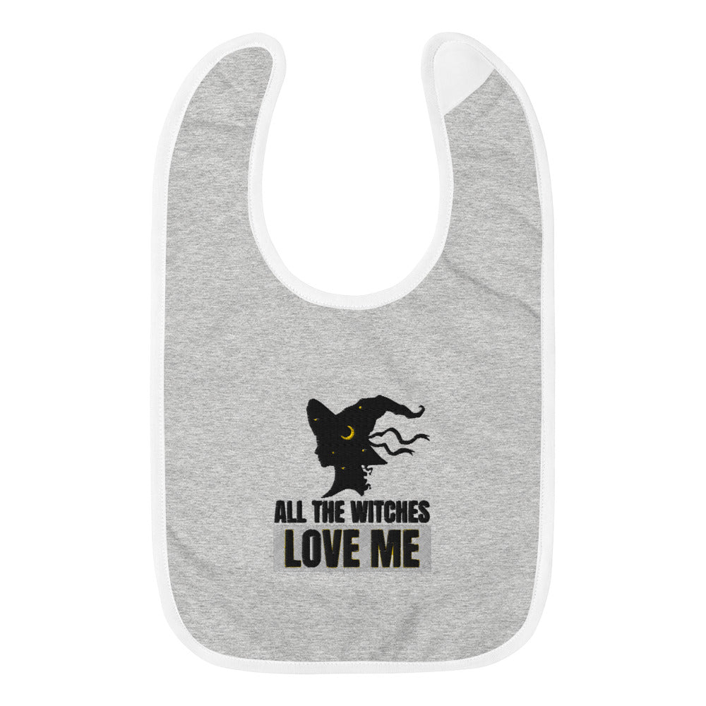 All The Witches Love Me Embroidered Baby Bib