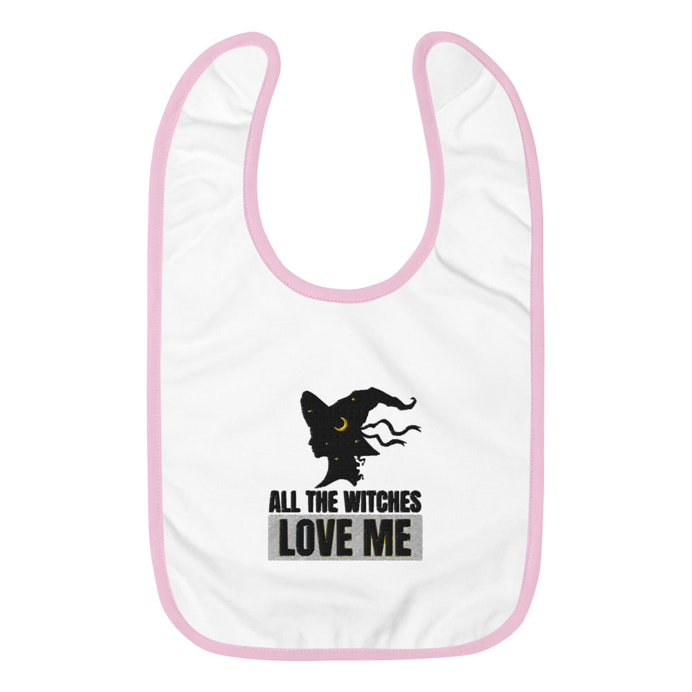All The Witches Love Me Embroidered Baby Bib