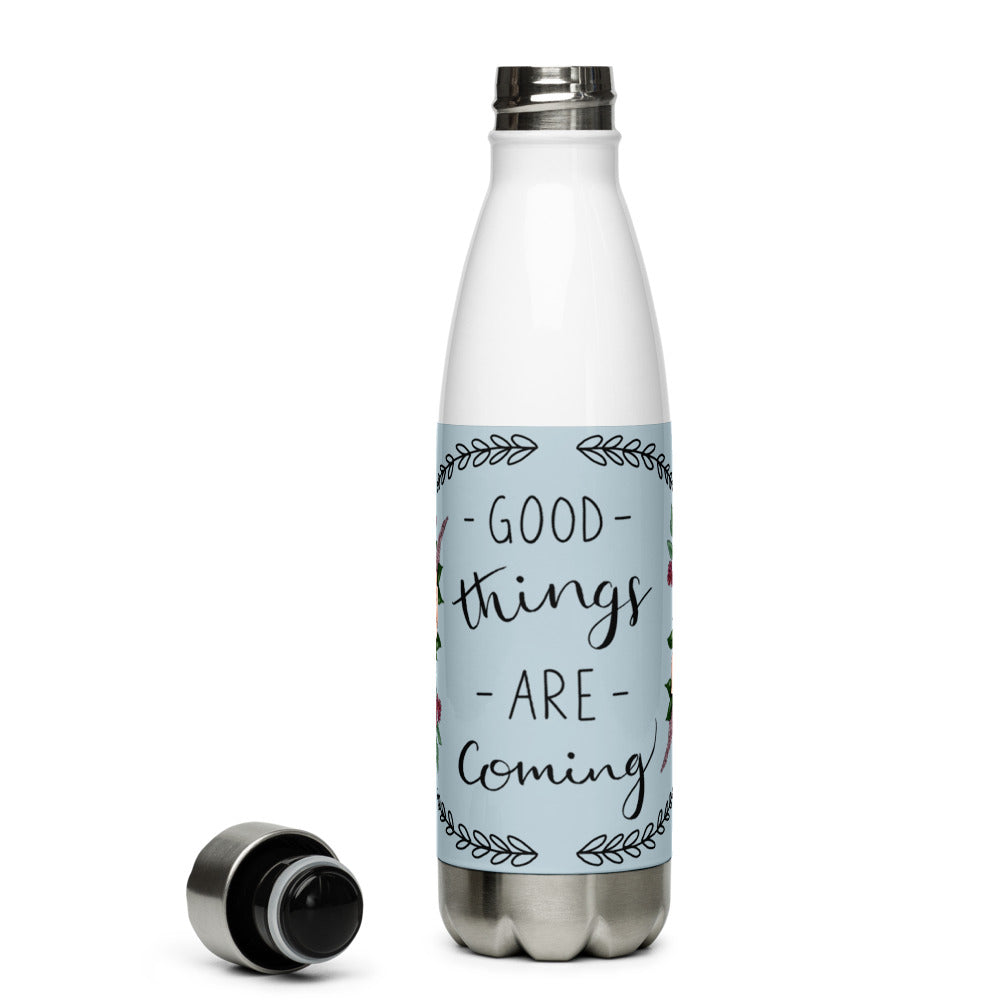 Good Things Are Coming Stainless Steel Water Bottle